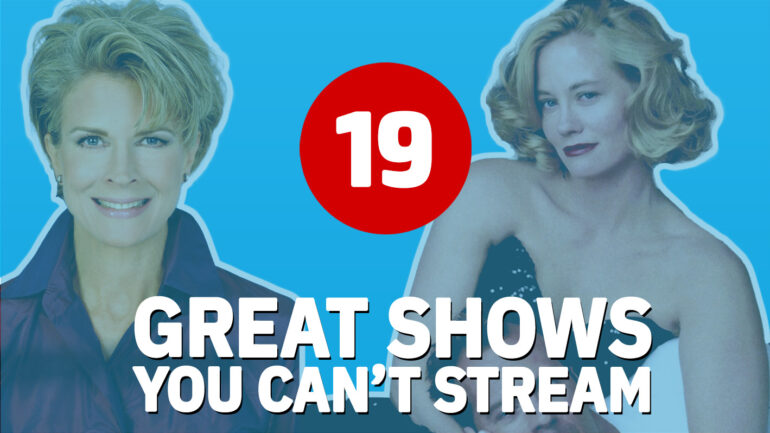 19 Great TV Shows You Can’t Stream