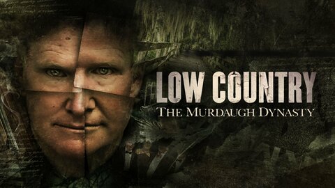 Low Country: The Murdaugh Dynasty