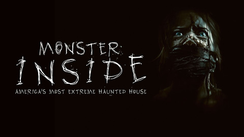 Monster Inside: America's Most Extreme Haunted House